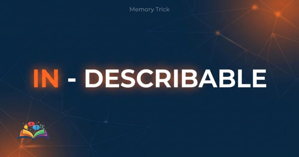 Memory trick visual showing correct spelling of indescribable with letter emphasis technique