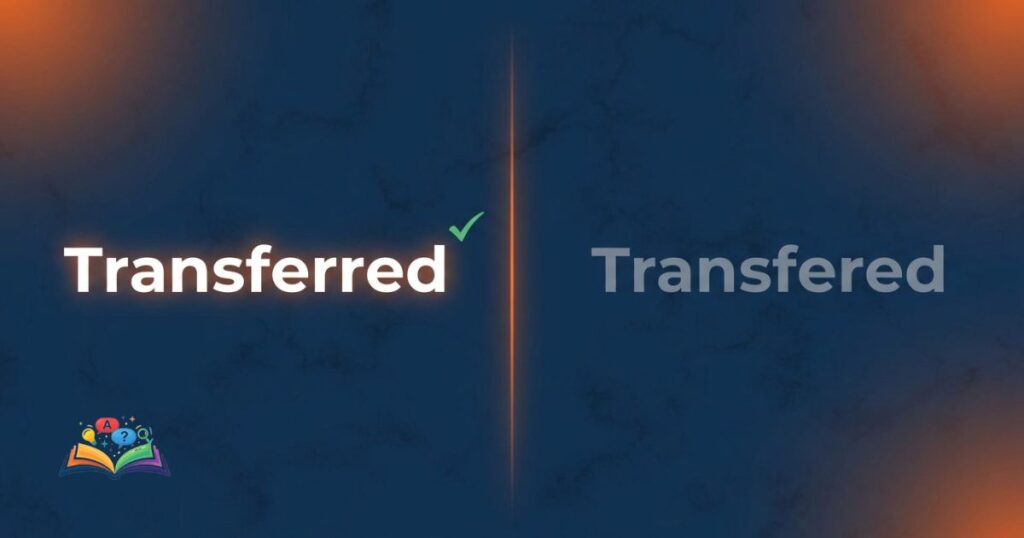 transferred-vs-transfered-comparison