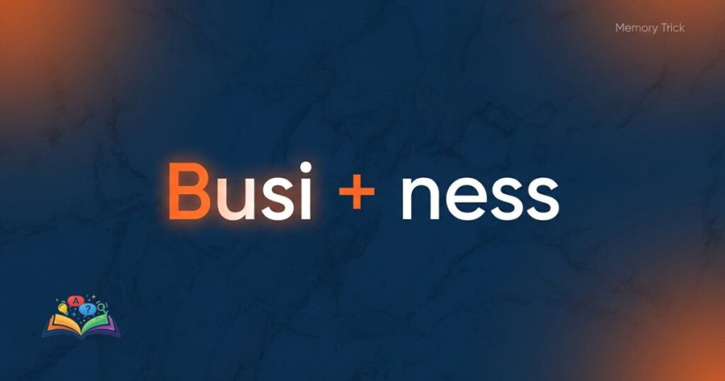 Memory trick visual for remembering the correct spelling of business using highlighted letter grouping