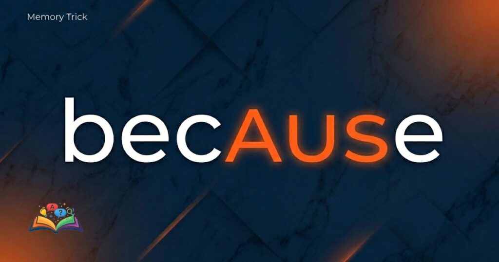 Visual memory trick highlighting the correct letter order in because to avoid spelling becuase incorrectly