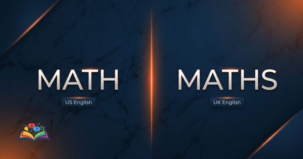 Side-by-side comparison of math and maths with regional English labels