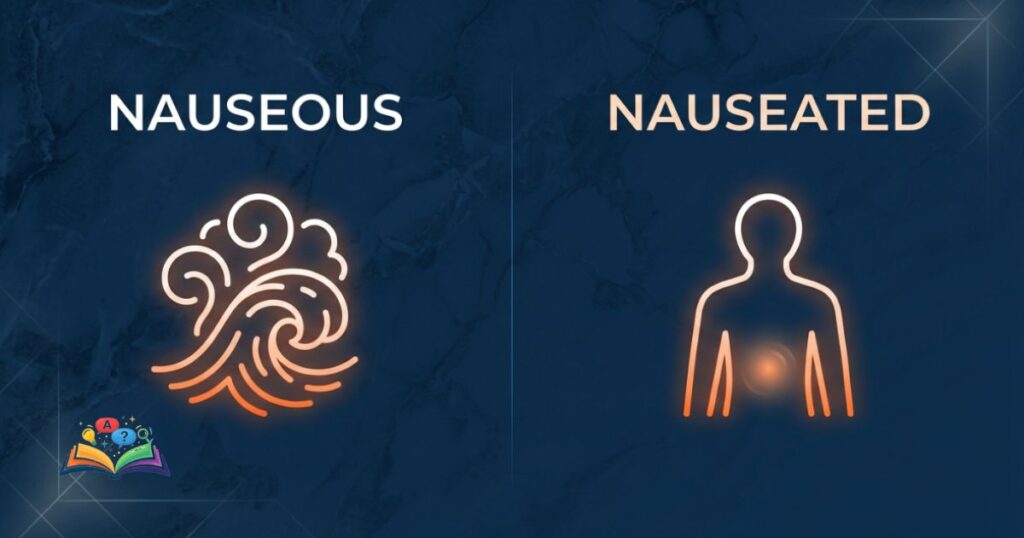 Visual metaphor showing the contextual usage difference between nauseous and nauseated