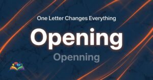 Opening vs Openning correct spelling visual guide showing correct form of opening