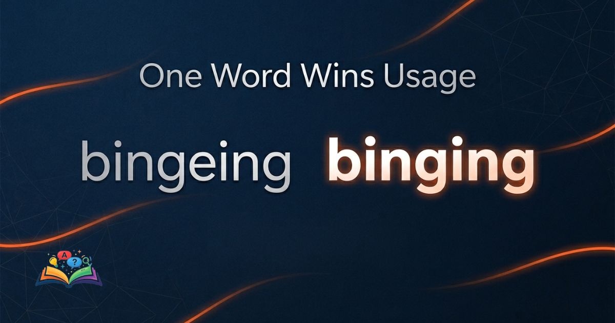 Premium featured image showing bingeing or binging spelling comparison with binging highlighted as the preferred spelling