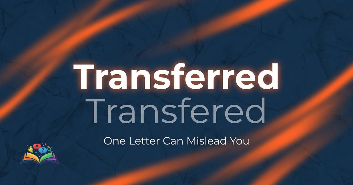 transferred-vs-transfered-correct-spelling