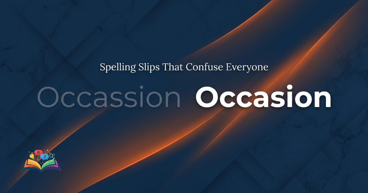 Occassion vs occasion correct spelling explanation with emphasis on correct usage in English