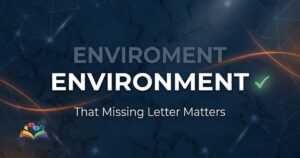 Premium featured image showing enviroment vs environment spelling confusion with the correct spelling highlighted
