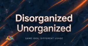 Premium featured image showing disorganized vs unorganized word usage in modern English
