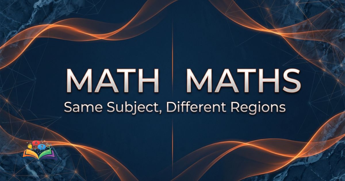 Math or maths comparison showing American and British English usage differences