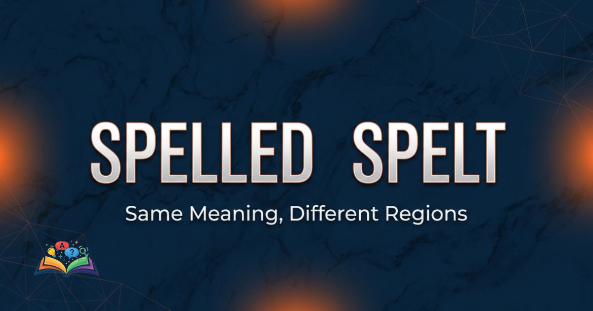 Premium featured image comparing spelled or spelt in British and American English