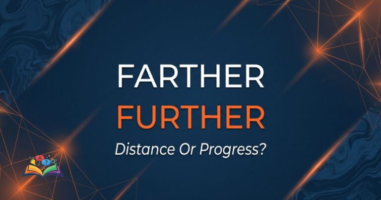 Farther vs Further grammar guide showing the distinction between physical distance and abstract progress
