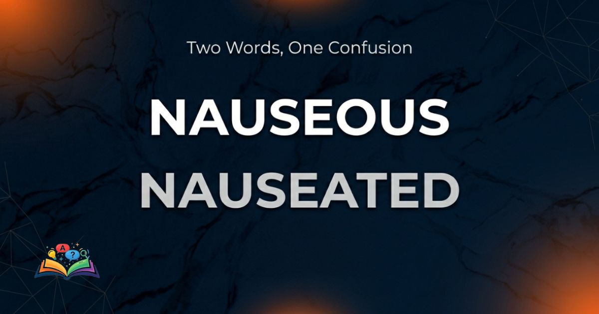 Premium featured image showing nauseous or nauseated comparison in modern English usage