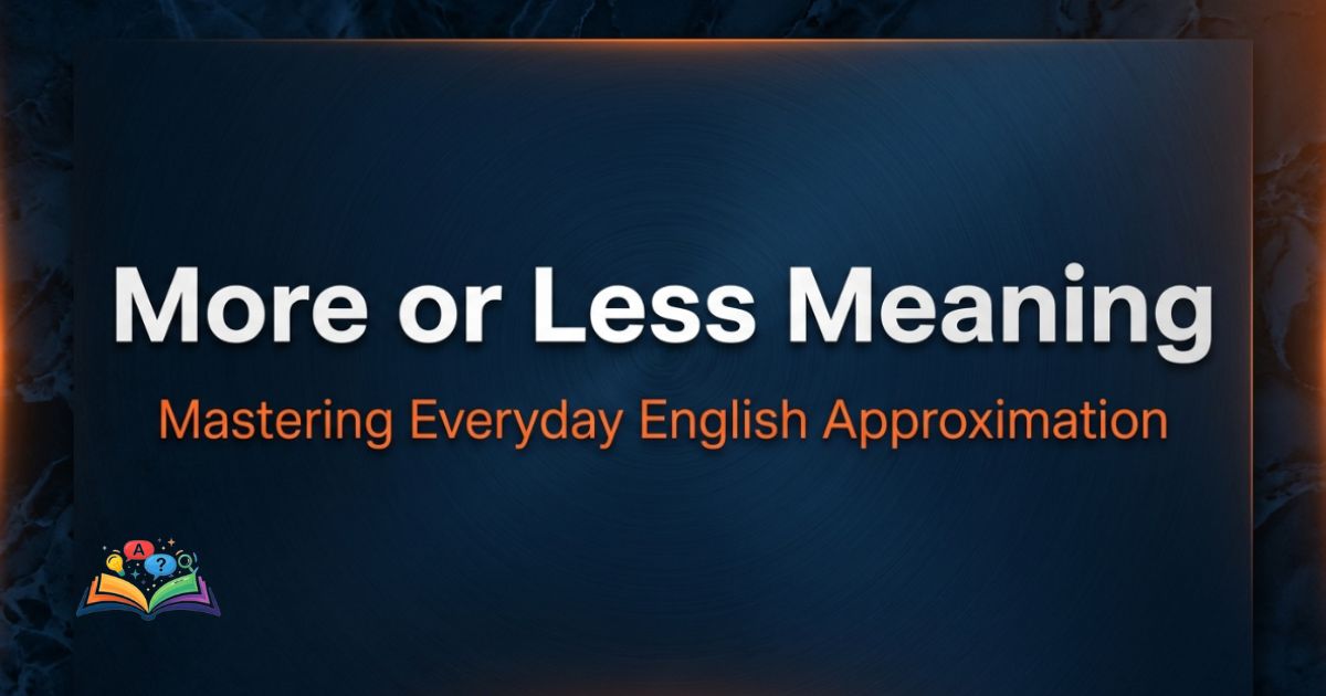 More or Less meaning guide featuring clean typography on a deep navy background