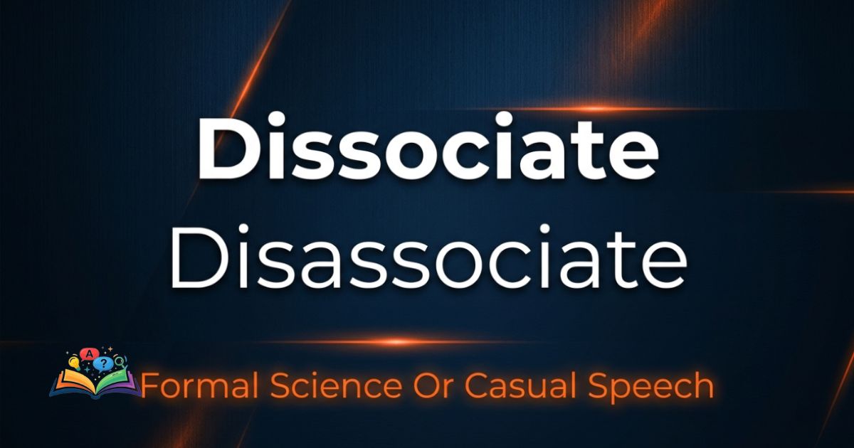 Featured image showing the words dissociate and disassociate on a dark navy background with vibrant orange accents.